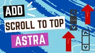 How to Set Up Astra’s Scroll to Top Button