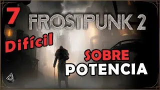 FROSTPUNK 2 | Campaña Difícil | 07 POTEEENCIA!!!