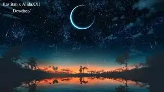Kastitan x AlidaXXI - DewDrop [UXN Release]