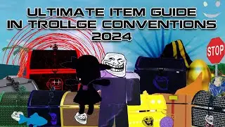 Trollge Conventions Ultimate Item Guide🔥Full Guide on Acquisition & Usage