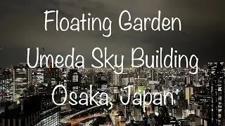 Floating Garden, Umeda Sky Building, Osaka, Japan