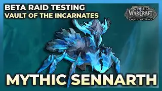 Mythic Sennarth the Cold Breath | BETA Raid Testing | Vault of the Incarnates | Dragonflight