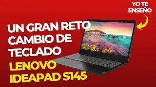 CAMBIO de TECLADO en una Lenovo Ideapad S145! 😱