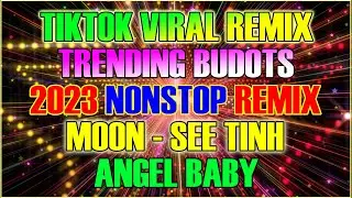 NEW TRENDING TIKTOK VIRAL BUDOTS REMIX 2023 - VIRAL DANCE REMIX || SEE TINH X MOON X ANGEL BABY
