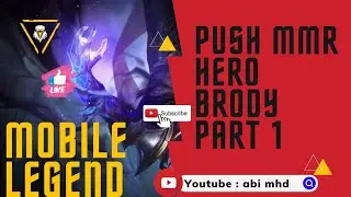 LANJUT PUSH MMR BRODY MOBILE LEGEND PART 1 GAMEPLAY #mobilelegends #mlbb