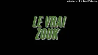 LE VRAI ZOUK.....