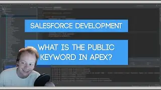 Salesforce Apex Master Class (Ep. 23) - When to use the Public Keyword In Apex