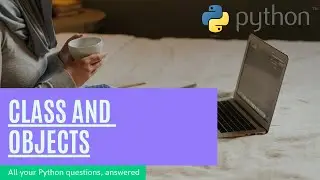 Python Tutorial for Beginners Full Course 16 -  Class and Objects in Python 3 Programming