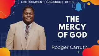 The Mercy of God ~ Rodger Carruth