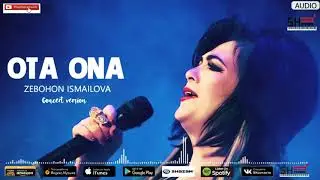Ota-Ona  Zebohon Ismailova - Ота-Она Зебохон Исмоилова ⁄концерт версия 