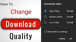 How To Change Download Quality on YouTube | Set Download Quality to Ask Each Time