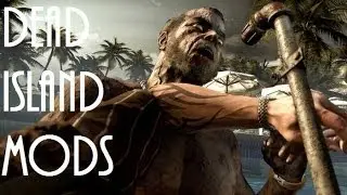 Dead Island: INSANE MODS! (Xbox 360)