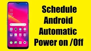 How to Schedule Auto Power On / Off on Your Android Phone