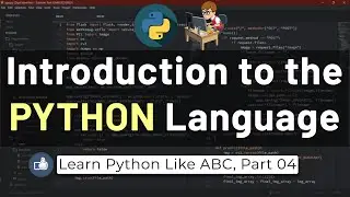 04 Getting Started with Python Programming (Let's write some CODE !!) | Learn Python Like ABC | 2022