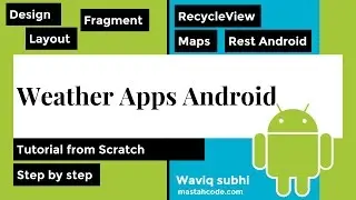 Tutorial Android Make A Weather Apps - Understand API, http request, JSON, etc