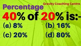 40% of 20% is equal to | Percentage | Gravity Coaching Centre | 40 percent of 20 percent is equal to