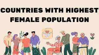 10 Countries with Highest Female Population | the Luxe Traveler