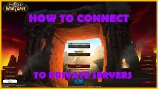 HOW TO CONNECT TO NOSTALRIUS OR ANY VANILLA PRIVATE SERVER! World of Warcraft