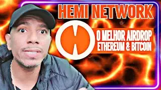 HEMI NETWORK: O MELHOR AIRDROP ETHEREUM E BITCOIN