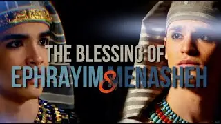 THE BLESSING OF EPHRAIM AND MANASSEH