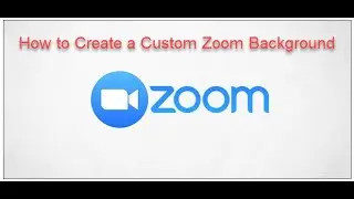 How to Create a Custom Zoom Background