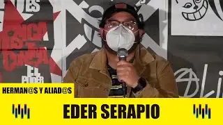 “Nuestros hermanos y aliados “ - Eder Serapio
