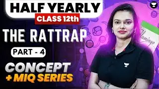 CBSE Class 12th English | Half Yearly 2024 | The Rattrap | Part-4 | Concept + MIQs | By Kusum Ma'am