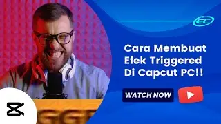 Cara Membuat Efek Triggered Di Capcut