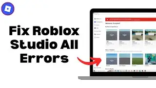 How To Fix Roblox Studio Black Screen, Crashing, Freezing, Not Working