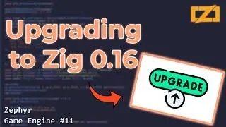Upgrading to Zig 0.16 & Adding Unit Tests // Zig Game Engine Series