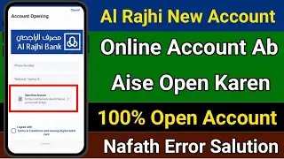 How To Open Al Rajhi Bank Account | Al Rajhi Account Kaise Bnaye | Al Rajhi Account Opening Problem