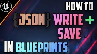 HOW TO - JSON file WRITING & SAVING with Unreal Engine BLUEPRINTS!