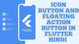 IconButton and FoatingActionButton in Flutter | Hindi