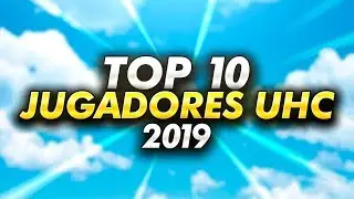 TOP 10 JUGADORES DE UHC [ACTUALMENTE]