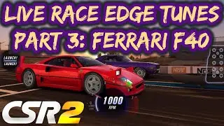 CSR2 | Ferrari F40 | Live Race Edge Tune | Dominate Live Races & Lobby Control