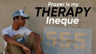 Prayer Is My Therapy - Ineque