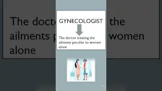 Vocabulary Related To Medical Profession: Gynecologist