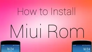 How to install Miui Rom on your Nexus 4!