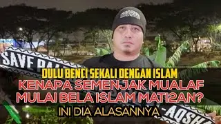 DULU BENCI ISLAM, KOK SEMENJAK MUALAF SEKARANG BELA BENER (INI ALASANNYA)