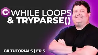 C# Tutorial Series: While Loops & TryParse()
