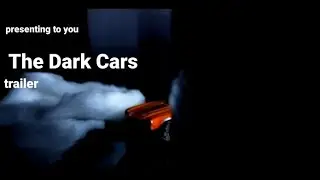 The Dark Cars Trailer #cars #dark #the
