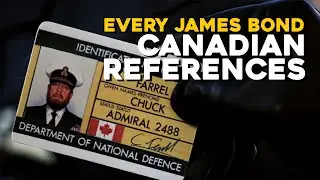 James Bond 007 | EVERY CANADIAN REFERENCE