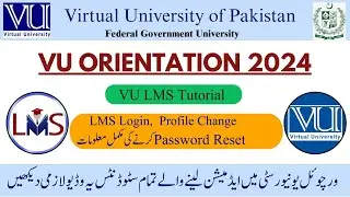 VU Orientation  || How to use VULMS || Virtual University Orientation Video 2024