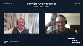 Humble Stewardship With Carl Chang
