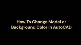 CHANGE MODEL OR BACKGROUND COLOR IN AUTOCAD - طريقه تغيير الوان الخلفيه في الاوتوكاد
