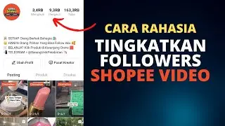 Cara Memperbanyak Pengikut Followers Shopee Video