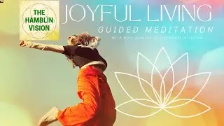 Joyful Living: Guided Meditation
