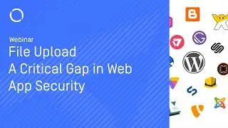 Webinar: File Upload, A Critical Gap in Web App Security