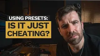 Are You REALLY a Producer If You Use Presets?
