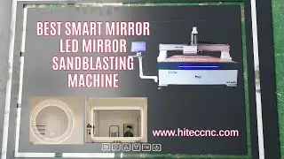Best Smart Mirror LED Mirror sandblasting Machine  Laser engraving mirror solution